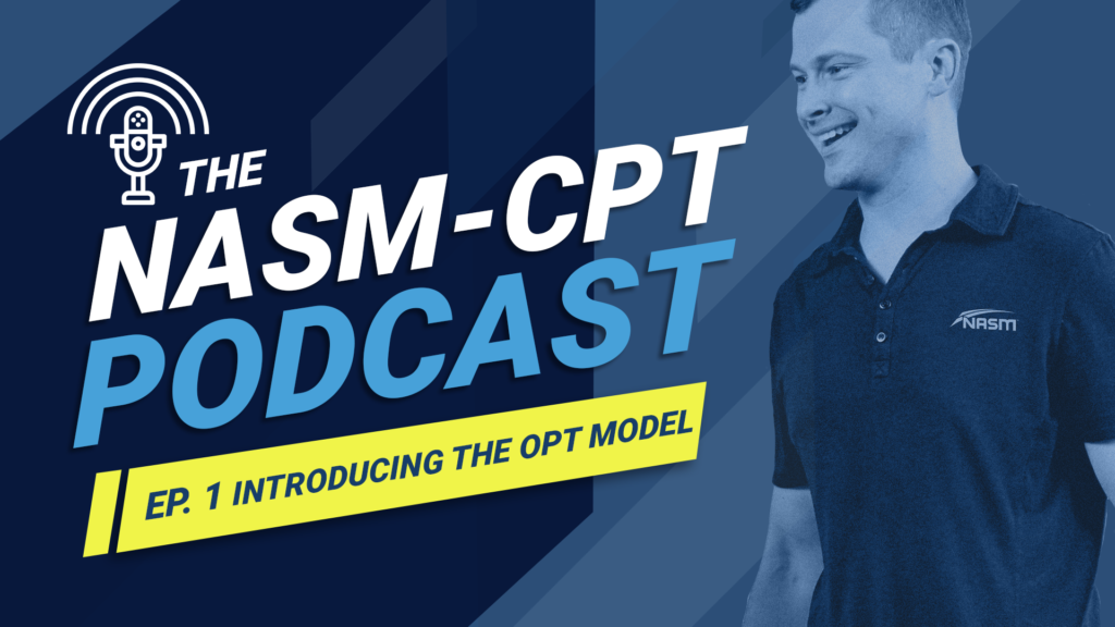 THE NASM-CPT: INTRODUCING THE OPT MODEL: