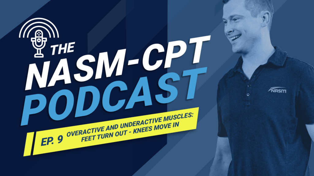 OVERACTIVE AND UNDERACTIVE MUSCLES: FEET TURN OUT – KNEES MOVE IN: